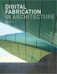 DUNN, NICK. - Digital Fabrication in Architecture.