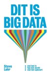 Steve Lohr - Dit is big data