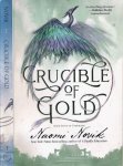 Novik, Naomi - Crucible of Gold: Book seven of Temeraire