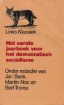 Bank, Jan / Ros, Martin / Tromp, Bart - Het eerste jaarboek voor het democratisch socialisme