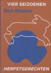 Blaauw (Hoorn, 7 september 1967), Ron - Herfstgerechten, vier seizoenen koken met Ron Blaauw - Herfstgerechten