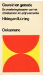 Lüning, Hildegard - GEWELD EN GENADE - De overlevingskansen van het Christendom in Latijns-Amerika
