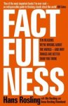 Hans Rosling ; Ola Rosling ; Anna Rosling Ronnlund - Factfulness - Ten Reasons We're Wrong About The World - And Why Things Are Better Than You Think