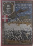 De Salvandy A. - Le libérateur de la chrétienté au XVIIe siècle, Jean Sobieski: Sa vie, ser vertus, ses épreuves, ses victoires