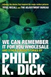 Philip K. Dick 232128 - We Can Remember it for you Wholesale and Other Stories