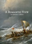 Stichelen, Katlijne van der& Benno Tempel & Jan de Meere: - A Romantic View. The Rademakers Collection.