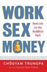Chögyam Trungpa - Work, Sex, Money Chögyam Trungpa - Work, Sex, Money