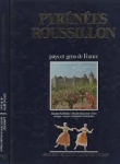 Collectif - PYRÉNÉES ROUSSILLON - Pays et Gens de France