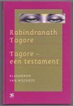 Tagore, Rabindranath - Tagore - Een testament. Uit het oorspronkelijke Bengaals vertaald door Indu Dutt