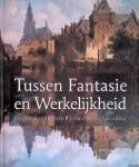 Mast, Michiel van der & Tiny de Liefde-van Brakel - Tussen fantasie en werkelijkheid. De stadsgezichten van B.J. van Hove (1790-1880)