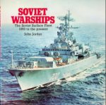 Jordan, John - Soviet Warships The Soviet Surface Fleet 1960 to the present