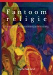 Heine Siebrand - Fantoomreligie over het spel van gedaanteverandering en rolverwisseling