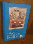Vijfvinkel, R. - 's Haags werken en werkers. 350 jaar Gemeentewerken (1636-1986)
