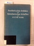 Kuhr, Victor: - Ästhetisches Erleben und Künstlerisches Schaffen. Psychologisch-ästhetische Untersuchungen