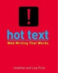 Price, Jonathan and Lisa - Hot Text. Web Writing That Works