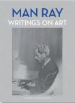 Mundy, Jennifer - Man Ray: Writings on Art