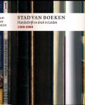 Bouwman, André, Berry Dongelmans, Paul Hoftijzer e.a. - Stad van Boeken: Handschrift en druk in Leiden 1260-2000.