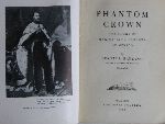 Harding, B. - Phantom Crown, the moving story of Mexico's short-lived Empire