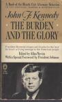 NEVINS, ALLAN (EDITED BY), - President John F. Kennedy - The Burden and the Glory.