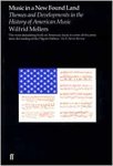 Mellers - Music in a New Found Land: Themes and Developments in the History of American Music 2