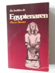 Montet, Pierre; vert. Esmeyer, L. en Noest, J.D. - Zo leefden de Egyptenaren in de oudheid
