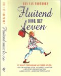 Nootdorp, B. van illustraties Marit Tornqvist  en Omslagontwerp  Sjef Nix - Fluitend door het leven, 77 direct toepasbare adviezen voor: een gelukkiger leven, een beter huwelijk, hechtere vriendschappen, meer succes, meer zelfvertrouwen