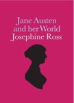 ROSS,  Josephine - Jane Austen and her World