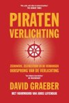 David Graeber ; Joris Luyendijk - Piratenverlichting - Zeerovers, zelfbestuur en de verborgen oorsprong van de Verlichting David Graeber ; Joris Luyendijk - Piratenverlichting - Zeerovers, zelfbestuur en de verborgen oorsprong van de Verlichting
