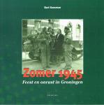 Kousman, B. - Zomer 1945 /  Feest en Onrust in Groningen / druk 1