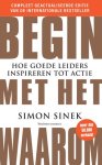 Simon Sinek - Begin Met Het Waarom - Jubileum Editie