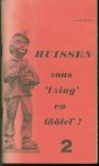 nn - Huissen zoas 't zing en täötel '! 't Rooie bukske ( 2e druk  )