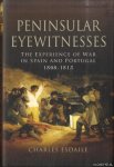 Esdaile, Charles - Peninsular Eyewitnesses the Experience of War in Spain and Portugal 1808 - 1813
