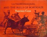  - La tauromaquia and the bulls of Bordeaux by Francisco Goya.