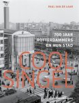 Paul van de Laar - Coolsingel: 700 jaar Rotterdammers en hun stad