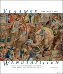 Fernando Checa ; Petra Gunst ; vertaling : Wouter Meeus - Vlaamse Wandtapijten : Voor de Bourgondische hertogen, keizer Karel V en koning Filips II