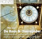 TIMMER, Han - De Roos & Overeijnder (1895-1942) - Een Rotterdams architectenbureau: bouwen voor havenbaronnen en arbeiders. - [Nieuw].