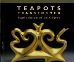 Ferrin, Leslie - Teapots Transformed. Exploration of an Object. for collectors and designers.