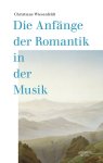 Wiesenfeldt, Christiane - Die Anfange Der Romantik In Der Musik