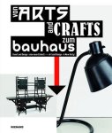  - Von Arts and Crafts zum Bauhaus. Kunst und Design - eine neue Einheit!