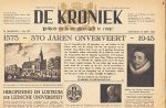 DAGBLAD LEIDEN, 1945 - De kroniek. Uitgave van de Stichting "Vriheijt en is om gheen gelt te coop!"
