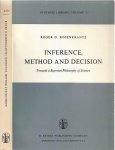 Rosenkrantz, Roger D. - Inference, Method and Decision: Towards a Bayesian Philosophy of Science.