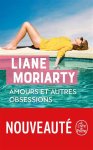 Liane Moriarty - Amours et autres obsessions