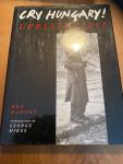 Gadney, Reg - Cry Hungary! Uprising 1956. Intr. George Mikes.