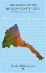 Selassie, Bereket Habte - The Making of the Eritrean Constitution: The Dialectic of Process and Substance.