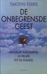 Ferris, Timothy - De onbegrensde geest. Menselijke intelligentie in relatie tot de kosmos.
