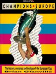 GLANVILLE, BRIAN - Champions of Europe -The history, romance and intrigue of the European Cup