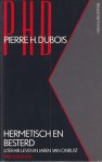 Dubois, Pierre Hubert - Memoranda. Hermetisch en besterd: Literair leven in jaren van onrust