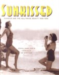 Curtis, Joshua James, - Sunkissed. Sumwear and the Hollywood beauty 1930-1950.