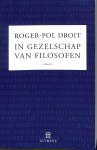 Droit, Roger-Pol - In gezelschap van filosofen