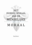 Schure, Paul - Het dubbel spiraal van de menselijke moraal